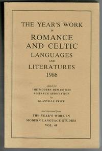 The Year's Work in Romance and Celtic Languages and Literatures 1986 Reprinted from the Year's Work in Modern Language Studies Vol. 48