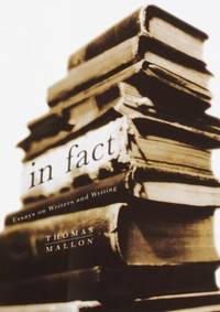 In Fact : Essays on Writers and Writing