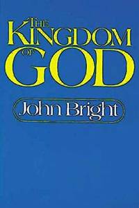 The Kingdom of God (Series a) by Bright, John