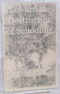 Toward the destruction of schooling