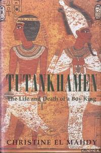 Tutankhamen. The Life and Death of a Boy King
