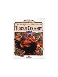 The Complete Illustrated Tuscan Cookery (Art of Cookery)