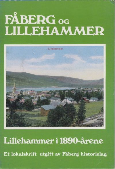 Fåberg og Lillehammer. Lillehammer i 1890-årene.