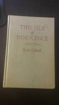 This Side of Innocence by Caldwell, Taylor - 1946