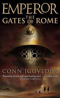 The Gates of Rome by Iggulden, Conn - 2003