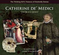 Catherine de' Medici : The Black Queen