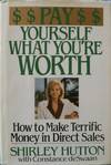 Pay Yourself What You&#39;re Worth:  How to Make Terrific Money in Direct Sales