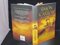 Centurion (Signed Limited Edition Number 9 of 50 Copies) by Simon (Signed Copy) Scarrow - Hardcover - Limited Edition - 2007 - from Richard Thornton Books (SKU: 77937)