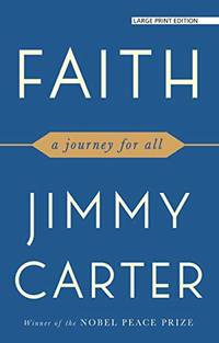 Faith: A Journey for All by Carter, Jimmy