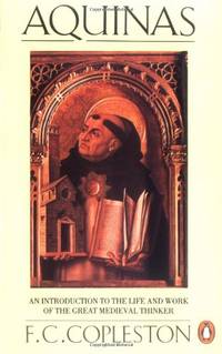 Aquinas: An Introduction to the Life and Work of the Great Medieval Thinker