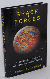 cover of Space Forces: A Critical History of Life in Outer Space