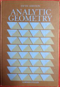 Analytic Geometry by Gordon Fuller - Hardcover - Fifth - 1979 - from Revue & Revalued Books (SKU: 431)