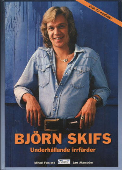 BJÖRN SKIFS. Underhållande irrfärder.