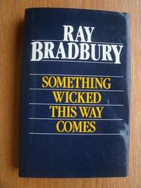 Something Wicked This Way Comes by Bradbury, Ray - 1983