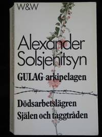 GULAGARKIPELAGEN III:  3. DÖDSARBETSLÄGREN. 4.…