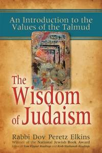 The Wisdom of Judaism : An Introduction to the Values of the Talmud