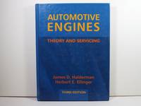 Automotive Engines: Theory and Servicing by Herbert E. Ellinger; James D. Halderman - Hardcover - 1996 - from Gene The Book Peddler (SKU: 023994)