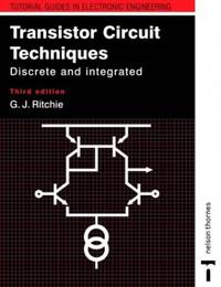 Transistor Circuit Techniques: Discrete and Integrated (Tutorial Guides in Electronic Engineering)