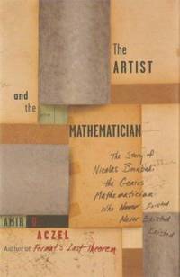The Artist and the Mathematician : The Story of Nicolas Bourbaki, the Genius Mathematician Who...