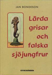 Lärda grisar och falska sjöjungfrur. Essayer.