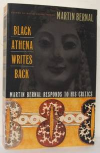 Black Athena Writes Back. Martin Bernal Responds…
