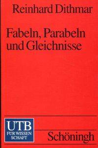 Fabeln, Parabeln und Gleichnisse. by Dithmar, Reinhard (Hrsg.) - 1995 3-506-99469-7 