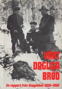 Vårt dagliga bröd. En rapport från Skogsriket…