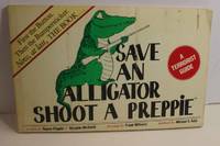 Save an Alligator, Shoot a Preppie A Terrorist Guide by Flippin, Royce & Douglas McGrath & Frank Williams - 1981