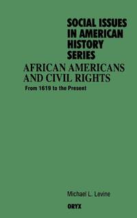 African Americans and Civil Rights: From 1619 to the Present