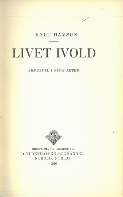 Livet i vold. Skuespil i fire akter.