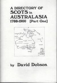 A Directory of Scots in Australasia 1788 - 1800 (Part One)