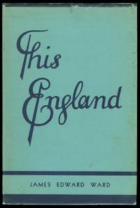 THIS ENGLAND. by Ward, James Edward - 1942