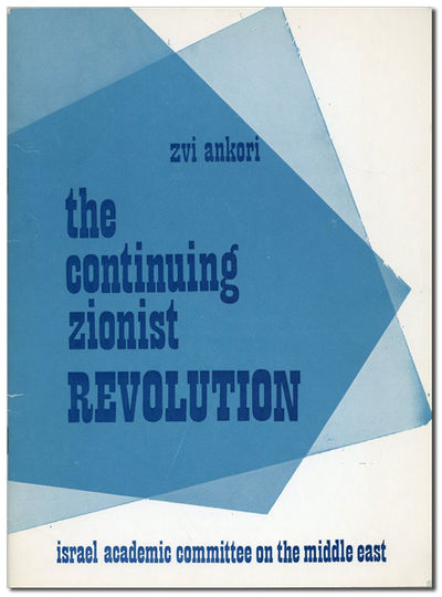The Continuing Zionist Revolution. A reply to Dr. Abu-Lughod's 'The Continuing Palestinian Revolution'