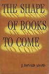 THE SHAPE OF BOOKS TO COME