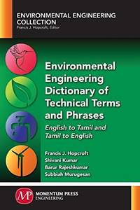 Environmental Engineering Dictionary of Technical Terms and Phrases: English to Tamil and Tamil...