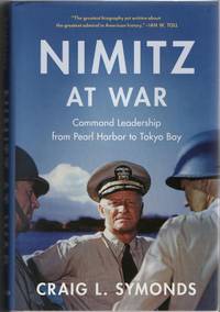 [MILITARY] NIMITZ AT WAR. COMMAND LEADERSHIP FROM PEARL HARBOR TO TOKYO BAY