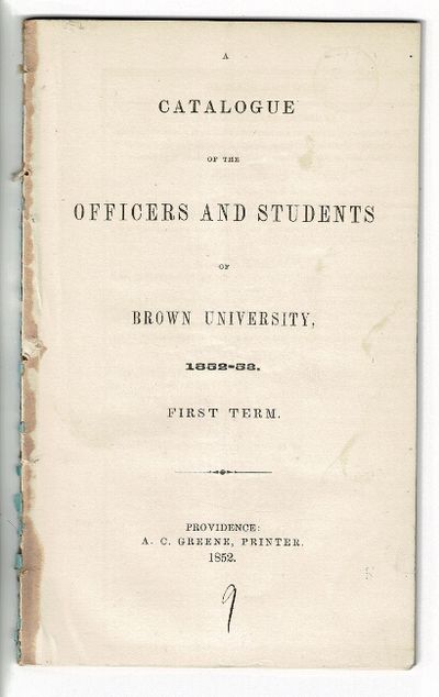 A catalogue of the officers and students of Brown University, 1852-53. First term