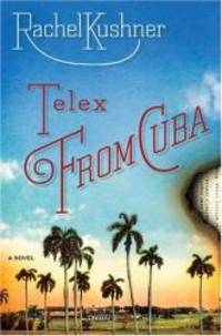 Telex from Cuba: A Novel