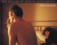 Nan Goldin: The Ballad of Sexual Dependency: Edition en anglais