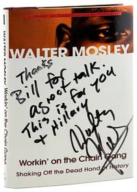 Workin' on the Chain Gang: Shaking off the Dead Hand of History [Inscribed to Bill & Hillary Clinton]