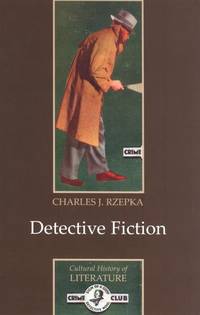 Detective Fiction: 6 Polity Cultural History of Literature Series