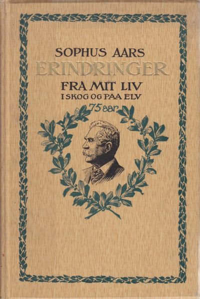 Erindringer fra mit liv i skog og paa elv.