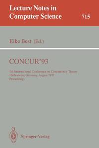 CONCUR'93 : 4th International Conference on Concurrency Theory, Hildesheim, Germany, August...
