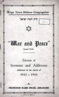 WAR AND PEACE: SECOND SERIES: SELECTION OF SERMONS AND ADDRESSES DELIVERED IN THE COURSE OF...