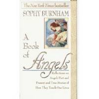 A BOOK OF ANGELS Reflections on Angels Past & Present by Sophy Burnham - Paperback - 1995 - from Riverwood's Books (SKU: 8657)