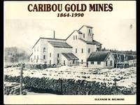 Caribou Gold Mines 1864-1990