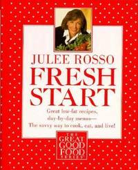 image of Fresh Start : Great Low-Fat Recipes, Day-by-Day Menus--The Savvy Way to Cook, Eat, and Live