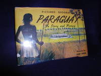 Pictured Geography: Paraguay in Story and Pictures by Donaldson, Lois - 1944