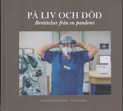 PÅ LIV OCH DÖD. Berättelser från en pandemi.