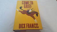 Come to Grief by Dick Francis - 1995